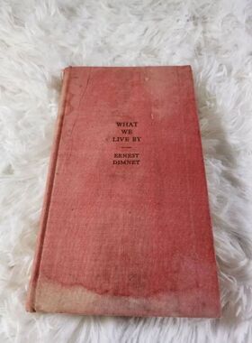 What We Live By Ernest Dimnet #B4
